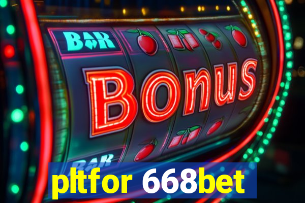 pltfor 668bet